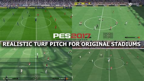 PES 2017 REALISTIC TURF PITCH FOR ORIGINAL STADIUMS YouTube