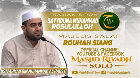 Majelis Salaf Kajian Siroh Kitab Sayyiduna Muhammad Rosululloh Oleh Ust