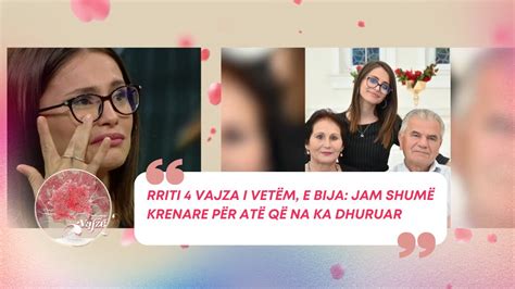 Rriti Vajza I Vet M E Bija Jam Shum Krenare P R At Q Na Ka