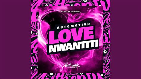 Automotivo Love Nwantiti YouTube