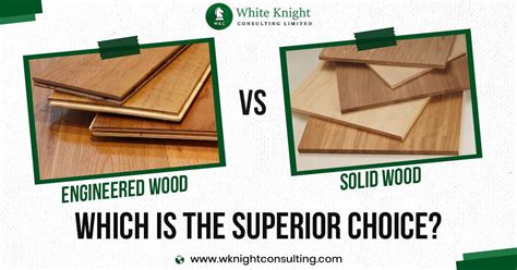 Engineered Wood Vs Solid Wood Examining The Better Option