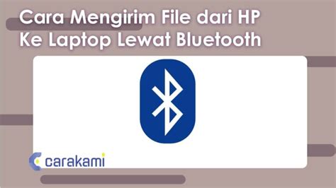 Cara Mengirim File Dari Hp Ke Laptop Lewat Bluetooth Mudah