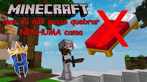 Bedwars Mas N O Posso Quebrar Nenhuma Cama Youtube