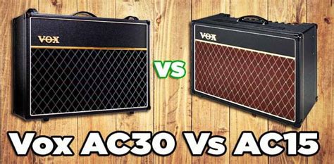 Vox AC30 Vs AC15 Difference Which Is Better