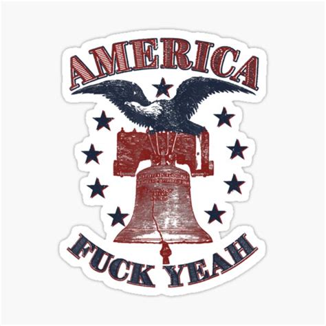 America Fuck Yeah Bald Eagle Liberty Bell 1776 4th Of July Sticker For Sale By OakleySaysHi