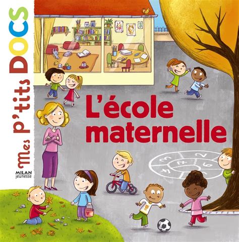 L Ecole Maternelle Mes P Tits Docs Milan French Book About Elementary School