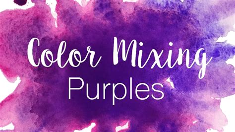 Color Mixing Series Purples How To Mix Purples In Watercolor