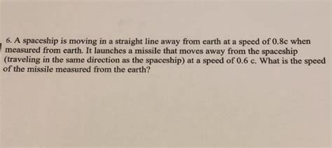 Solved 6. A spaceship is moving in a straight line away from | Chegg.com 
