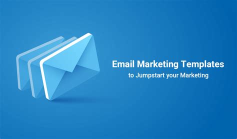 10+ Email Marketing Templates to Jumpstart your Marketing