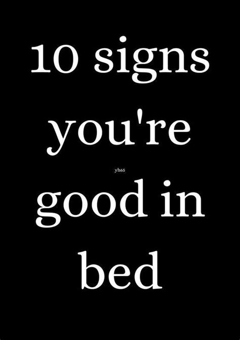 10 Signs Youre Good In Bed