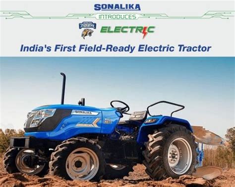 Sonalika Tractors Launches India S First Field Ready Electric Tractor