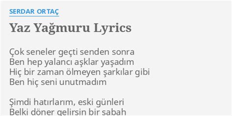 YAZ YAĞMURU LYRICS by SERDAR ORTAÇ Çok seneler geçti senden