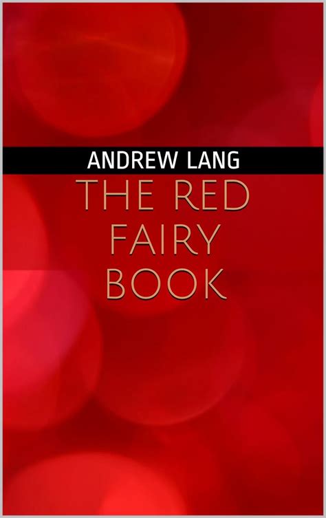 The Red Fairy Book Illustrated Ebook Lang Andrew Kindle Store