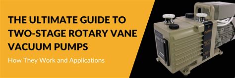 The Ultimate Guide To Two Stage Rotary Vane Vacuum Pumps How They Work