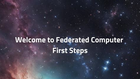 Welcome To Federated Computer Here Are Your First Steps YouTube