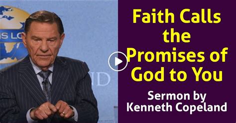 Watch Kenneth Copeland Faith Calls The Promises Of God To You