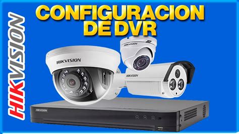 Como Configurar DVR Hikvision Y Las Camaras Por Primera Vez YouTube