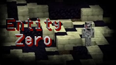 Minecraft Creepypasta Entity Zero Youtube