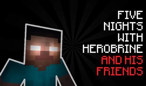 Five Nights With Herobrine And His Friends By Conas Studio Play