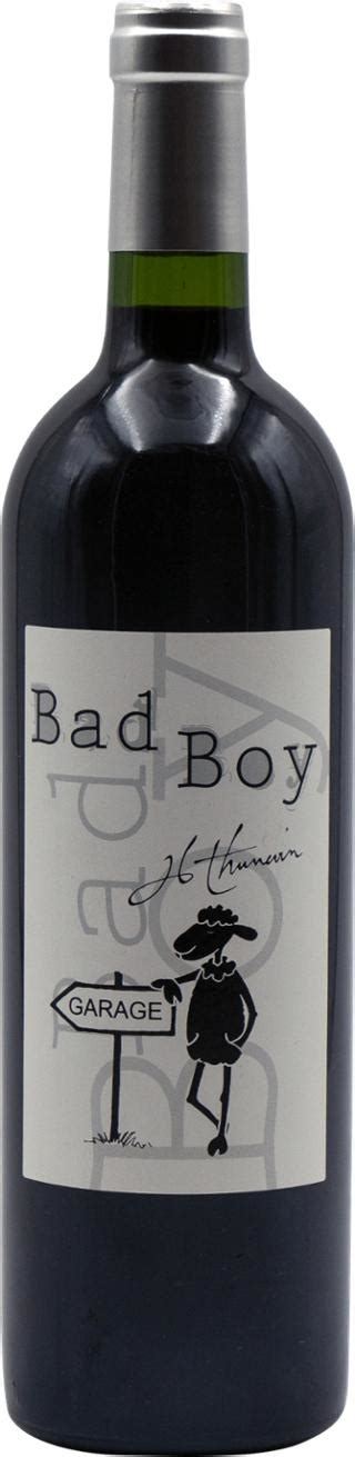 Thunevin Bad Boy Loriginal Bordeaux Ac The Real Review