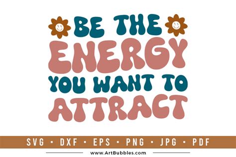 Retro Inspirational Svg Be The Energy You Want To Attract Artbubbles