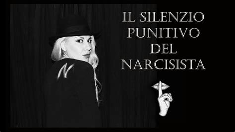 Il Silenzio Punitivo Del Narcisista YouTube