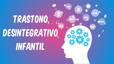 Trastorno Desintegrativo Infantil By Ana Laura Guaymas On Prezi