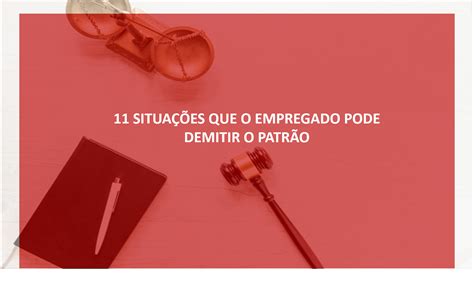 Catraca Livre 11 situações que o empregado pode demitir o patrão