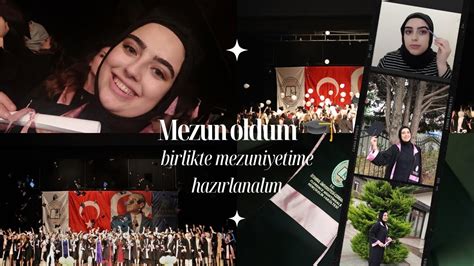 Mezun Oldum Birlikte Mezuniyetime Haz Rlan Yoruz Mezuniyet