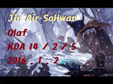 Jin Air SoHwan Olaf Solo Q Replay LOL YouTube