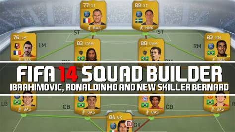 Fifa Squad Builder Ft Ibrahimovic Ronaldinho New Skiller Bernard