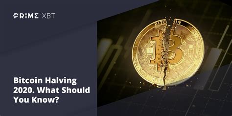 Bitcoin S Halving 2020 Explained PrimeXBT