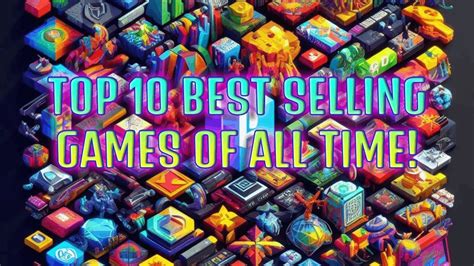 Uncover The Secrets Of The Top 10 Best Selling Games Of All Time Youtube