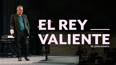 El Rey Valiente IGLECO 127 Pr John Romick YoSoyIGLECO YouTube