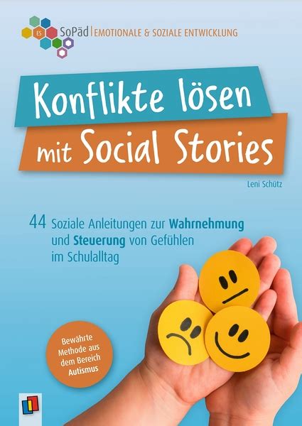 Konflikte lösen mit Social Stories 44 Soziale Anleitungen zur