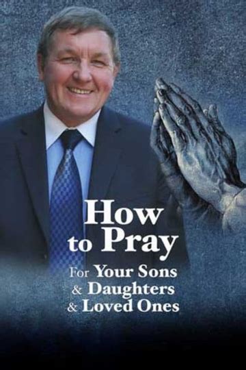 How To Pray For Your Sons And Daughters And Loved Ones 2022 Tv Show