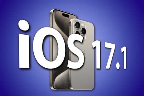 Ios 17 1 Is Out Now With Overdue Fixes New Features And Critical