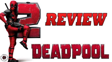 Deadpool 2 Review No Spoilers Youtube