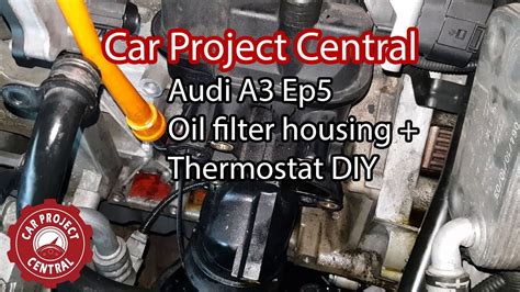 Audi A3 2004 Episode 5 Oil Filter Housing And Thermostat DIY 2 0 FSI