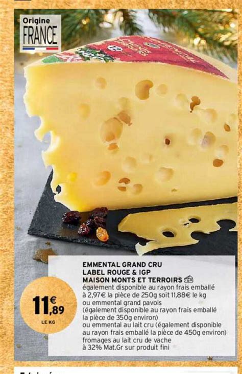 Promo Emmental Grand Cru Label Rouge Igp Maison Monts Et Terroirs