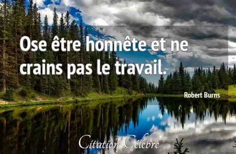 Citation Robert Burns Travail Ose Tre Honn Te Et Ne Crains Pas Le