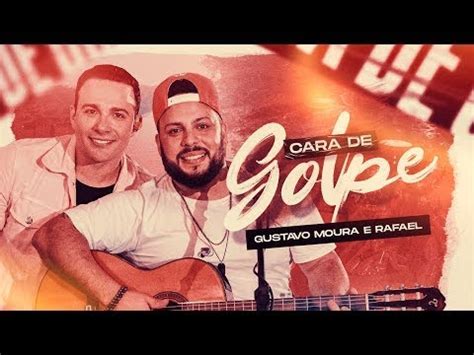 Gustavo Moura E Rafael Cara De Golpe YouTube