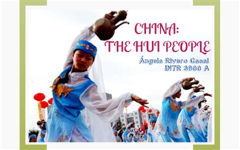 China: The Hui People by Ángela Rivero C on Prezi