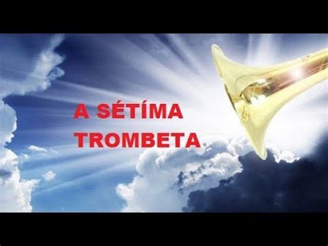 A SÉTIMA TROMBETA APOCALIPSE 11 15 19 YouTube