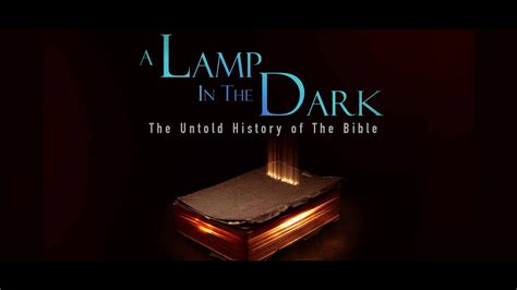 A Lamp In The Dark The Untold History Of The Bible Youtube