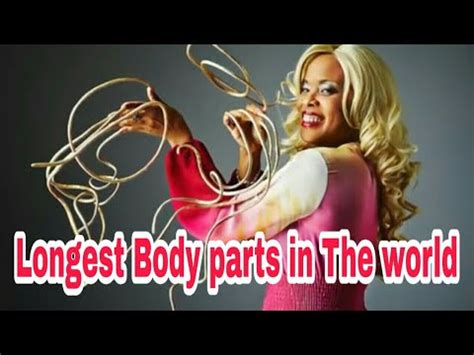 Top Longest Body Parts In The World Youtube