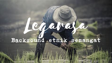 Instrumen Music Etnik Semangat Untuk Backsound Video Legarasa Youtube