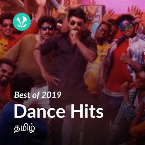 Best Of 2019 Dance Hits Tamil Latest Tamil Songs Online Jiosaavn