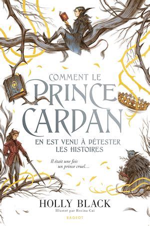 Comment Le Prince Cardan En Est Venu D Tester Les Histoires