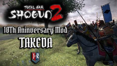 Takeda Total War Shogun 2 10th Aninversary Mod Stream 1 Youtube